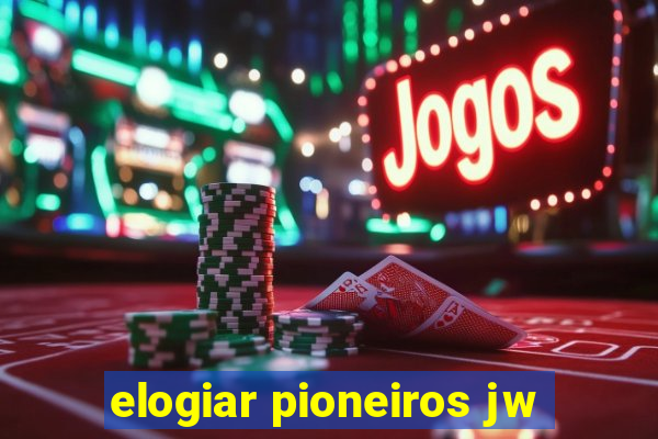 elogiar pioneiros jw